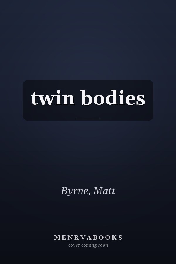twin bodies