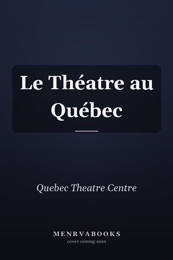 Le Théatre au Québec