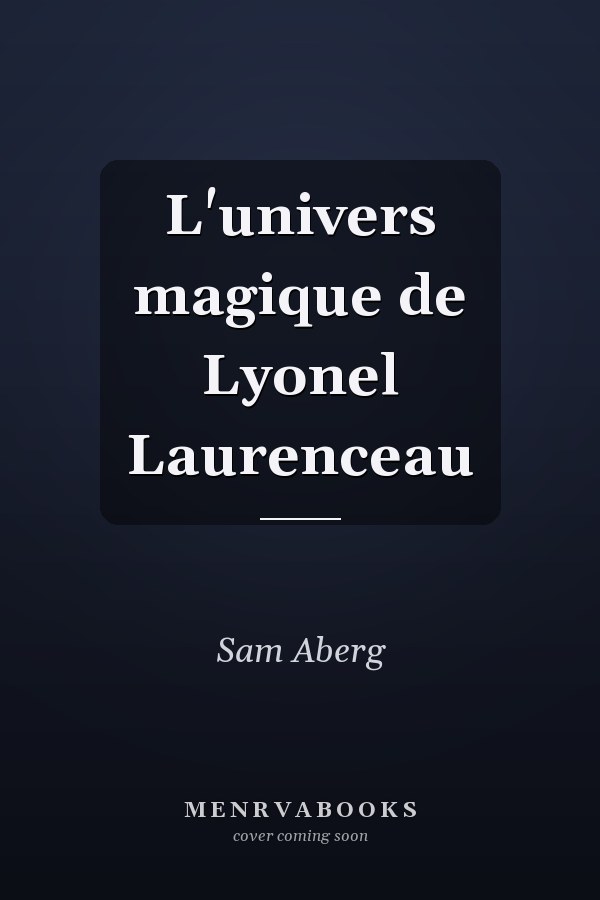 L'univers magique de Lyonel Laurenceau