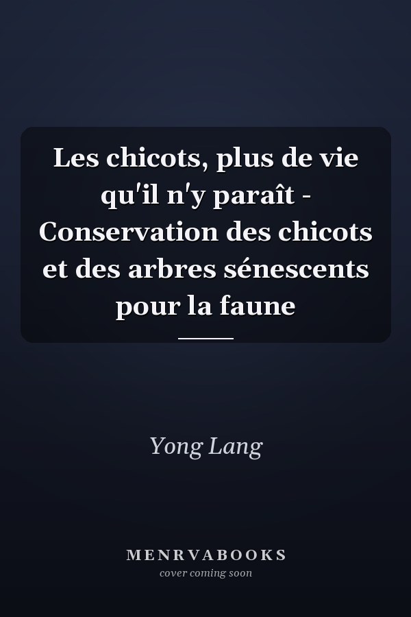 Les chicots, plus de vie qu'il n'y paraît - Conservation des chicots et des arbres sénescents pour la faune