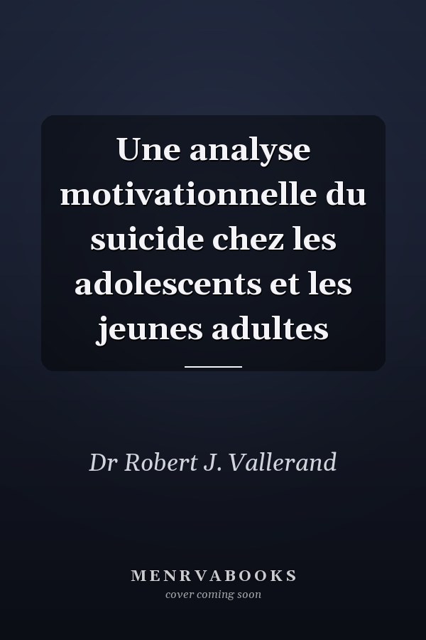 Une analyse motivationnelle du suicide chez les adolescents et les jeunes adultes