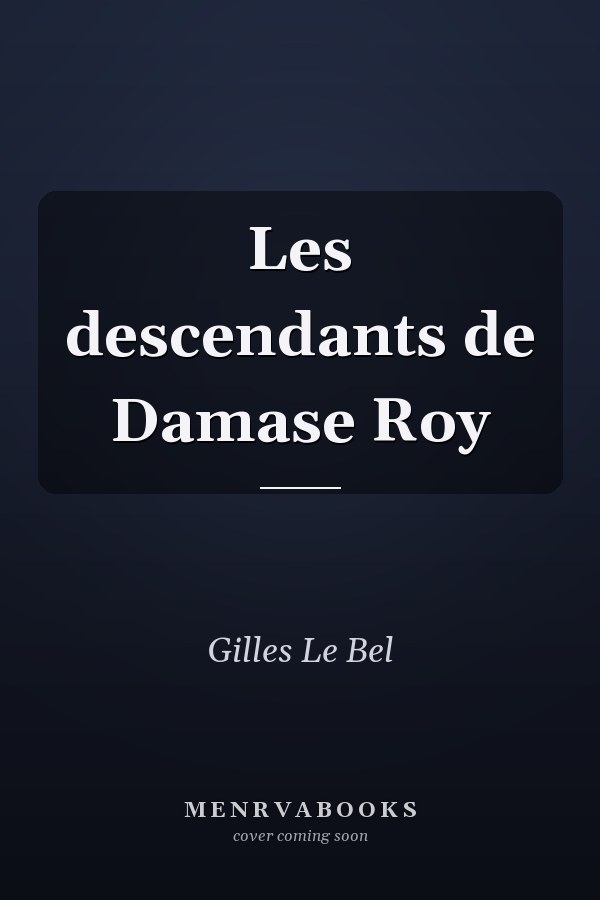 Les descendants de Damase Roy