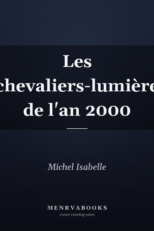 Les chevaliers-lumière de l'an 2000