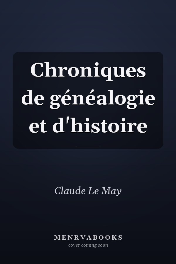 Chroniques de généalogie et d'histoire