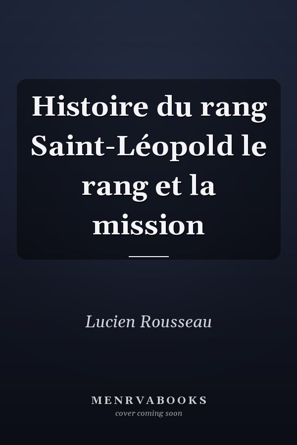 Histoire du rang Saint-Léopold le rang et la mission