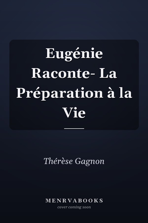 Eugénie Raconte- La Préparation à la Vie