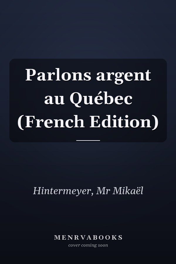 Parlons argent au Québec (French Edition)