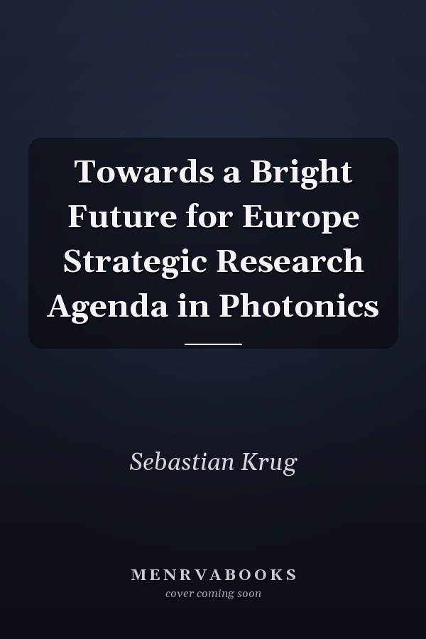 Towards a Bright Future for Europe Strategic Research Agenda in Photonics