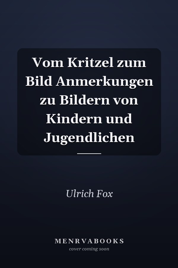 Vom Kritzel zum Bild Anmerkungen zu Bildern von Kindern und Jugendlichen