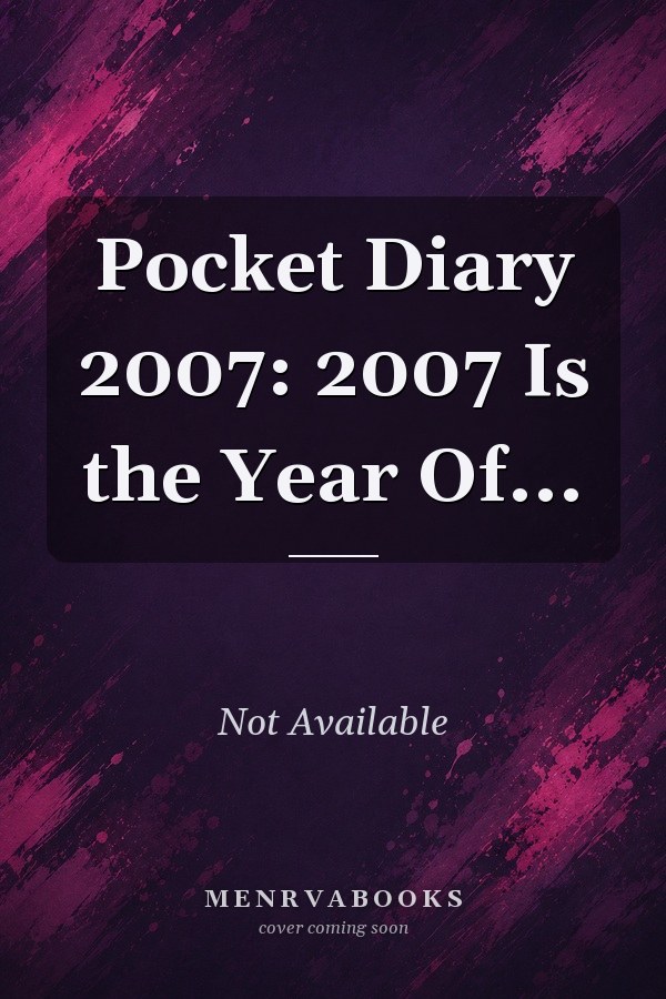 Pocket Diary 2007: 2007 Is the Year Of...