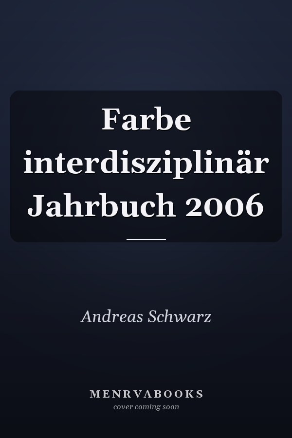 Farbe interdisziplinär Jahrbuch 2006