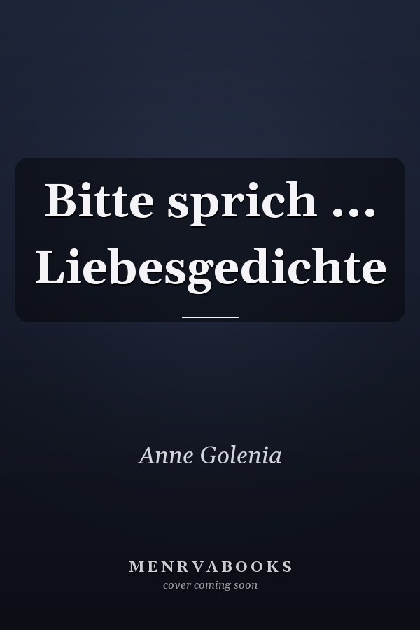 Bitte sprich ... Liebesgedichte