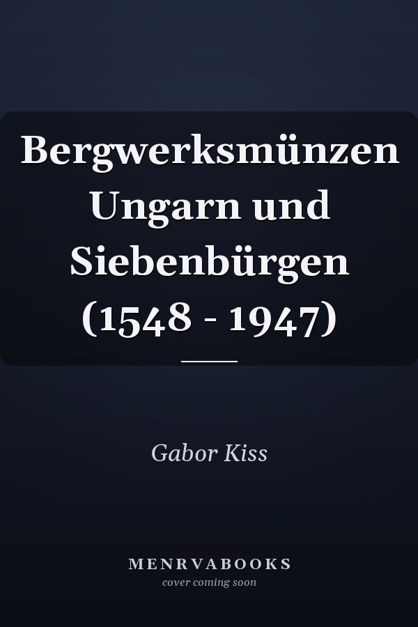 Bergwerksmünzen Ungarn und Siebenbürgen (1548 - 1947)