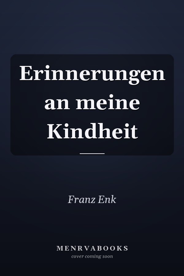 Erinnerungen an meine Kindheit
