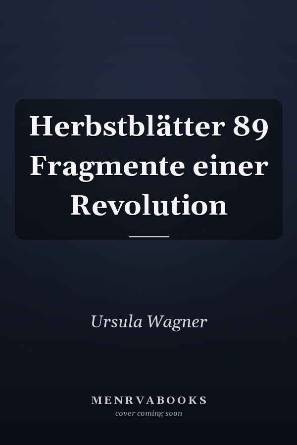 Herbstblätter 89 Fragmente einer Revolution