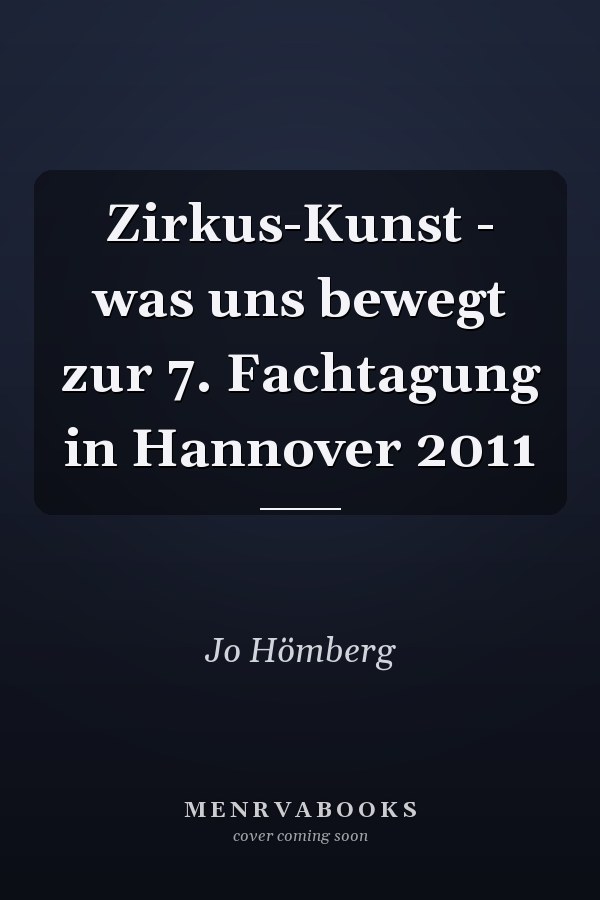 Zirkus-Kunst - was uns bewegt zur 7. Fachtagung in Hannover 2011
