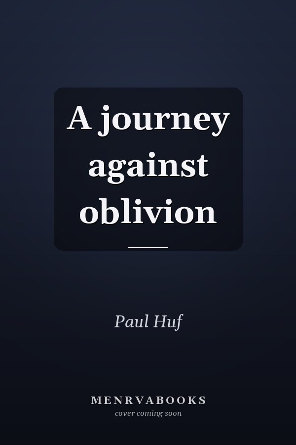 A journey against oblivion