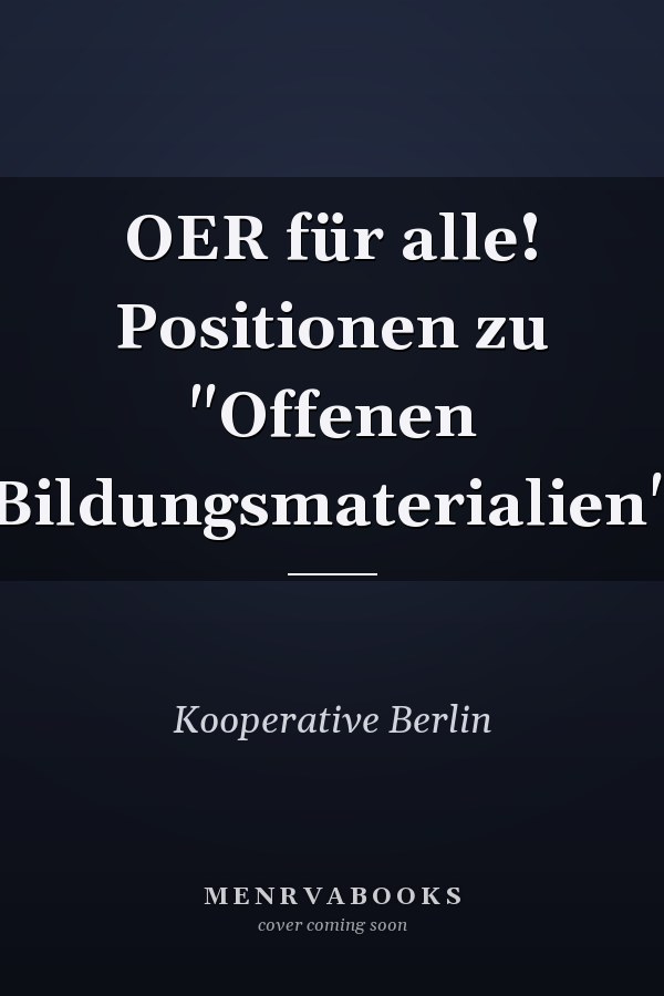 OER für alle! Positionen zu "Offenen Bildungsmaterialien"