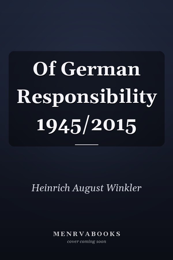 Of German Responsibility 1945/2015