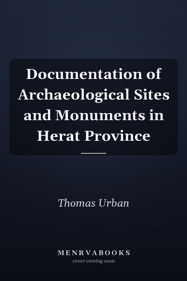 Documentation of Archaeological Sites and Monuments in Herat Province