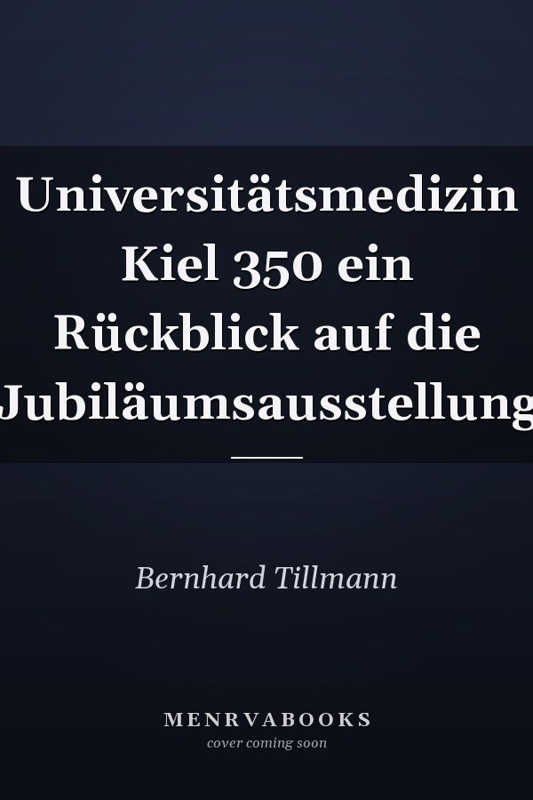 Universitätsmedizin Kiel 350 ein Rückblick auf die Jubiläumsausstellung