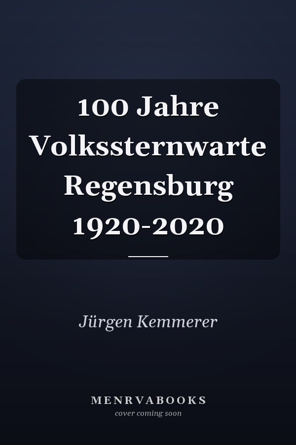 100 Jahre Volkssternwarte Regensburg 1920-2020