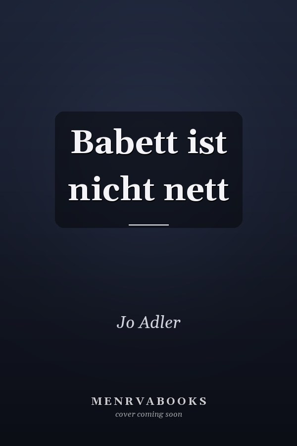 Babett ist nicht nett