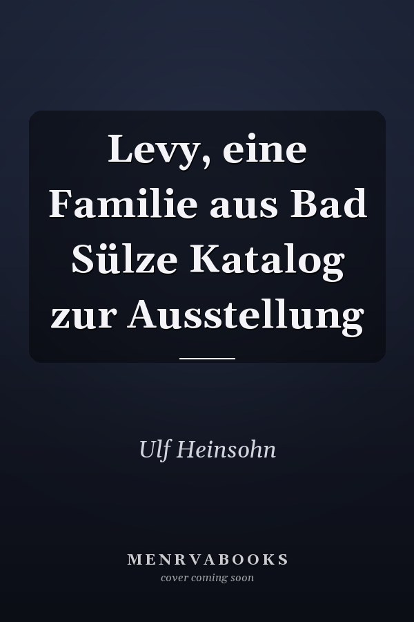 Levy, eine Familie aus Bad Sülze Katalog zur Ausstellung