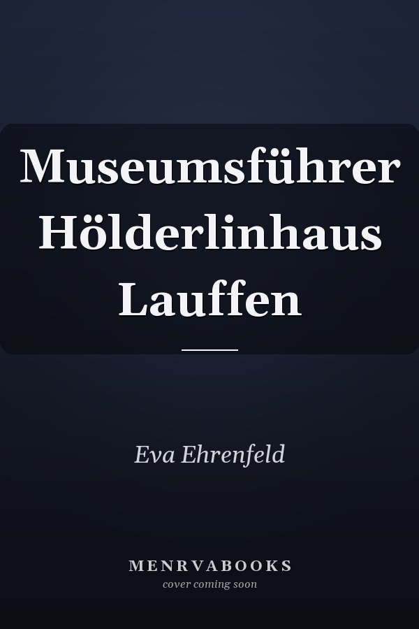 Museumsführer Hölderlinhaus Lauffen