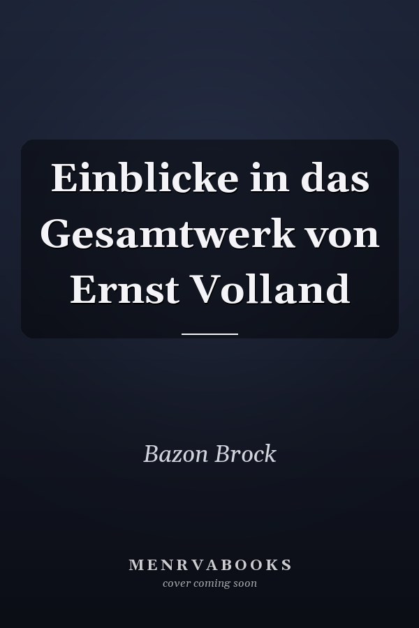 Einblicke in das Gesamtwerk von Ernst Volland