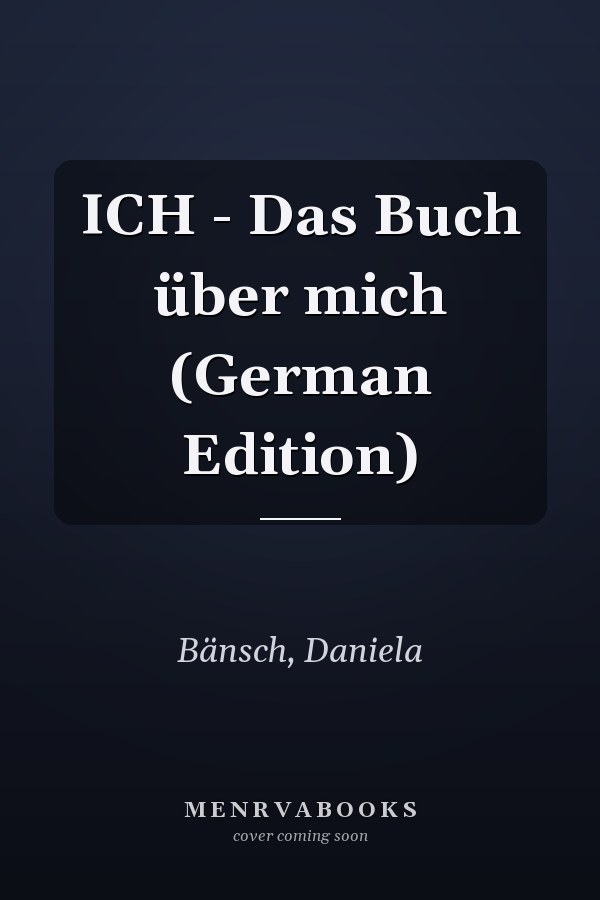 ICH - Das Buch über mich (German Edition)