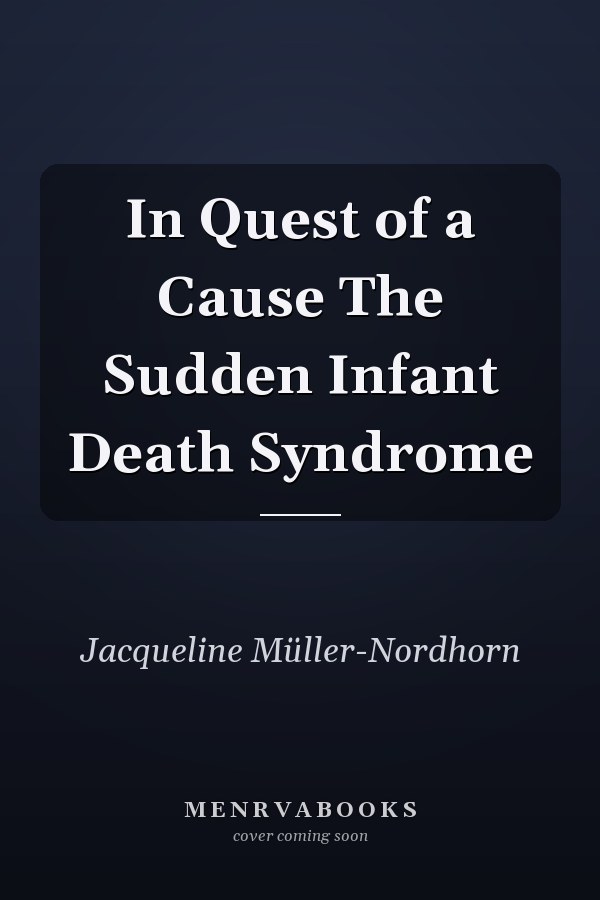 In Quest of a Cause The Sudden Infant Death Syndrome