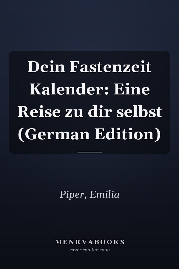Dein Fastenzeit Kalender: Eine Reise zu dir selbst (German Edition)