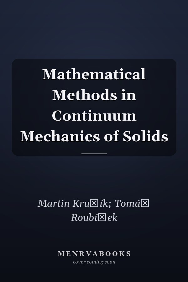 Mathematical Methods in Continuum Mechanics of Solids