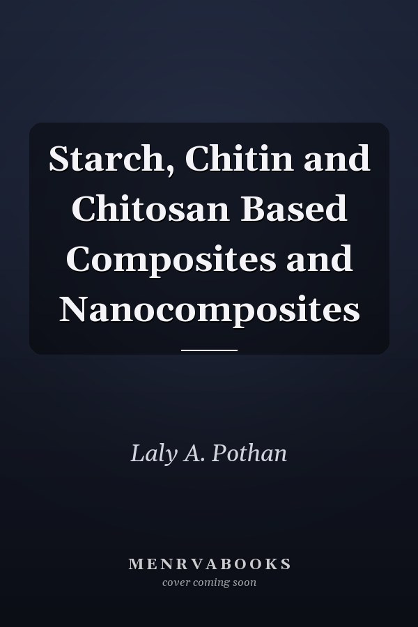 Starch, Chitin and Chitosan Based Composites and Nanocomposites