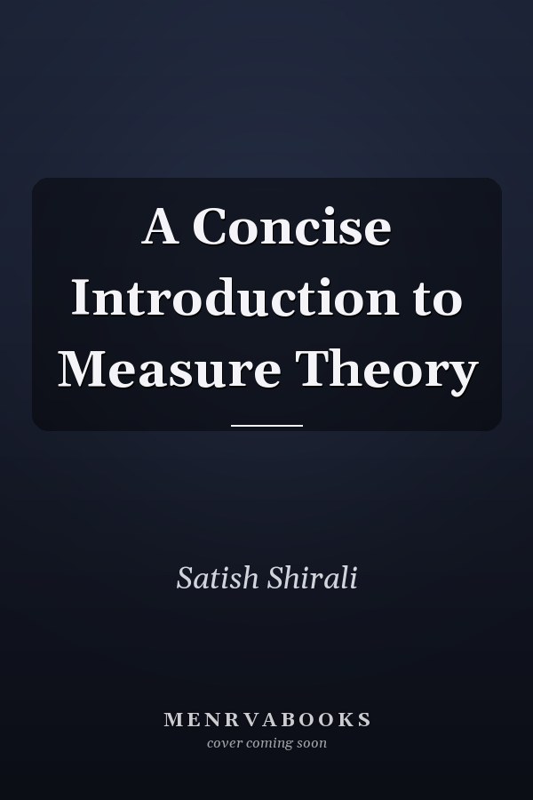 A Concise Introduction to Measure Theory