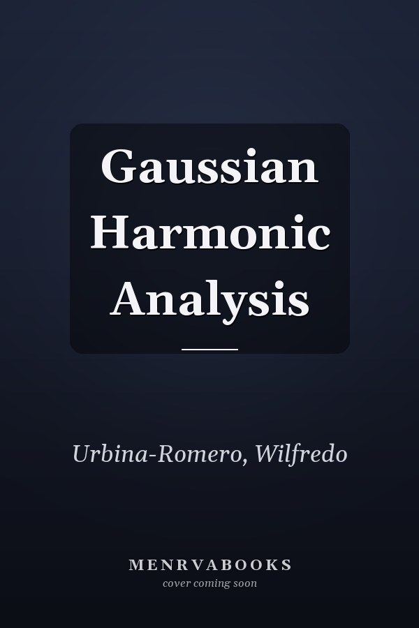 Gaussian Harmonic Analysis