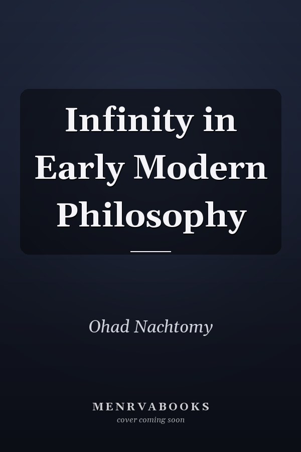 Infinity in Early Modern Philosophy