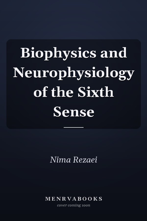 Biophysics and Neurophysiology of the Sixth Sense