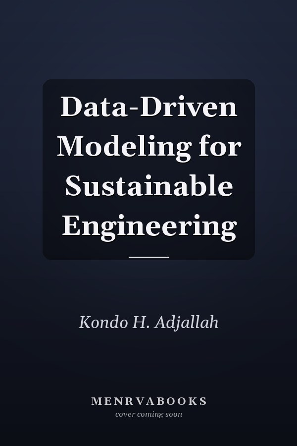 Data-Driven Modeling for Sustainable Engineering