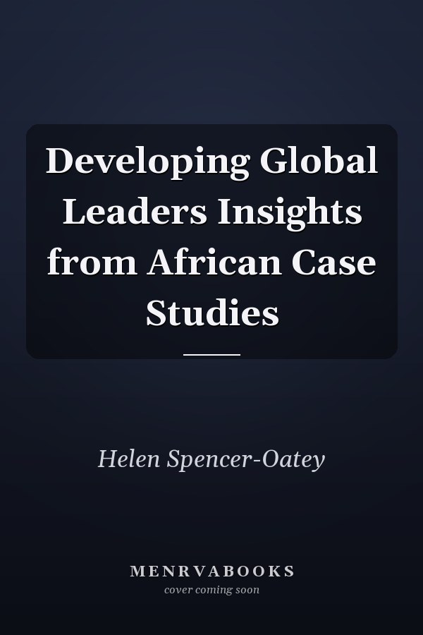 Developing Global Leaders Insights from African Case Studies