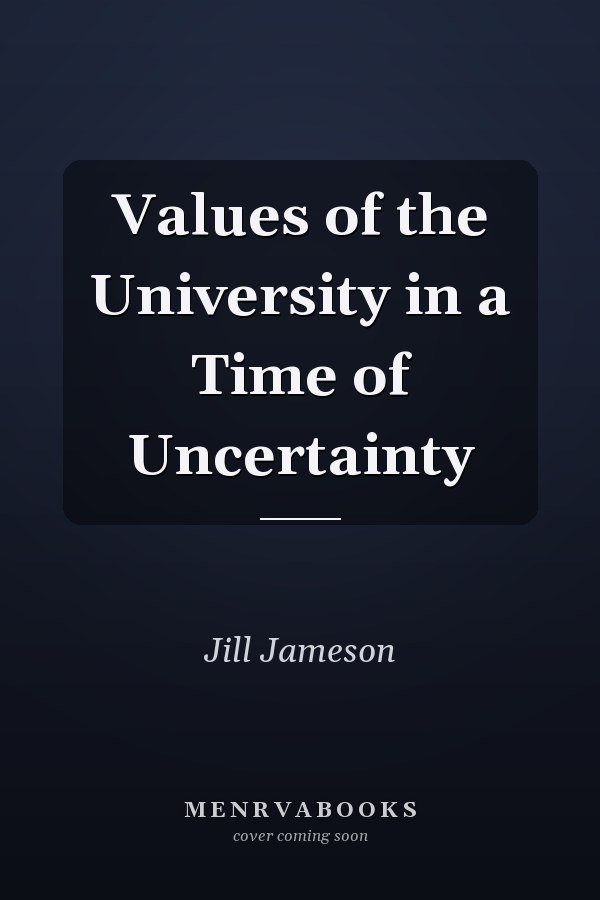 Values of the University in a Time of Uncertainty