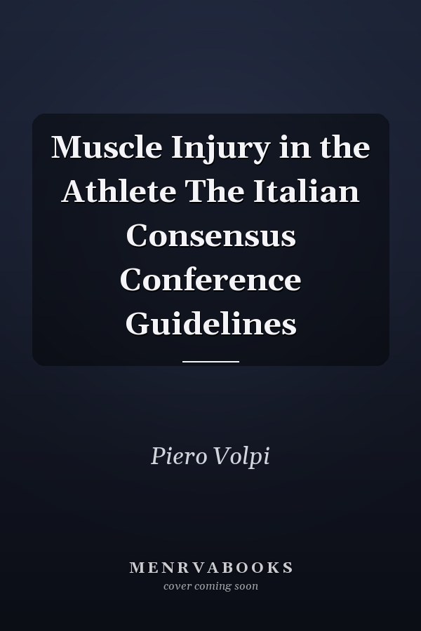 Muscle Injury in the Athlete The Italian Consensus Conference Guidelines