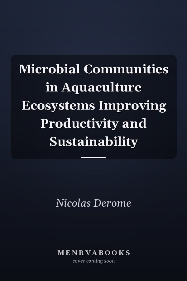 Microbial Communities in Aquaculture Ecosystems Improving Productivity and Sustainability
