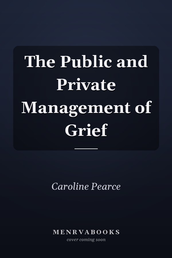 The Public and Private Management of Grief