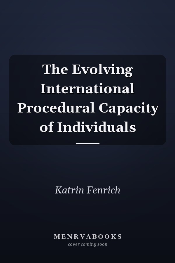 The Evolving International Procedural Capacity of Individuals