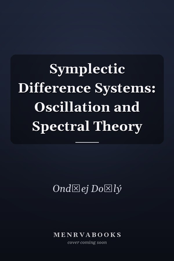 Symplectic Difference Systems: Oscillation and Spectral Theory