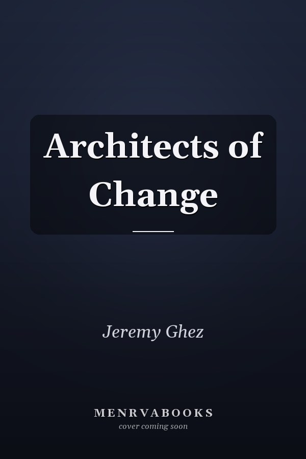 Architects of Change