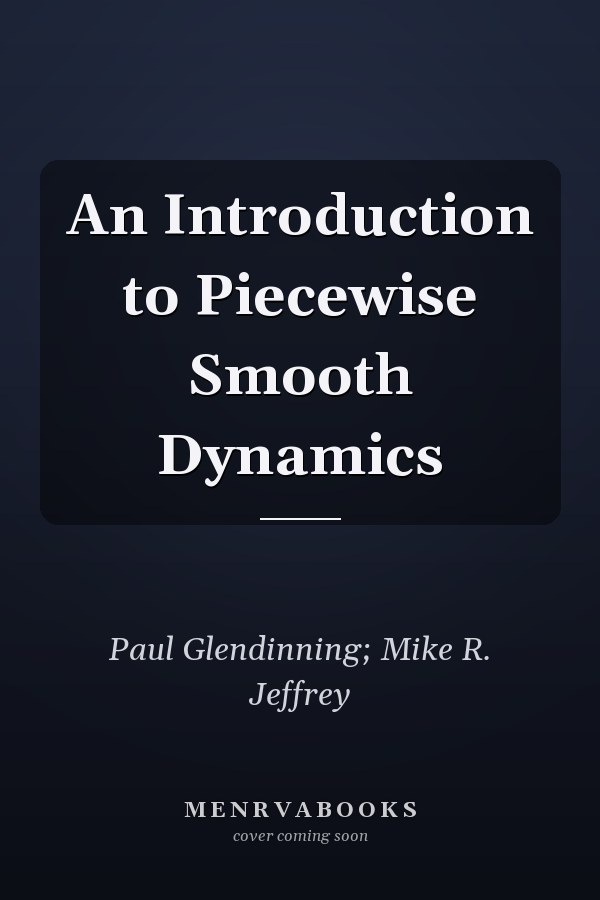 An Introduction to Piecewise Smooth Dynamics