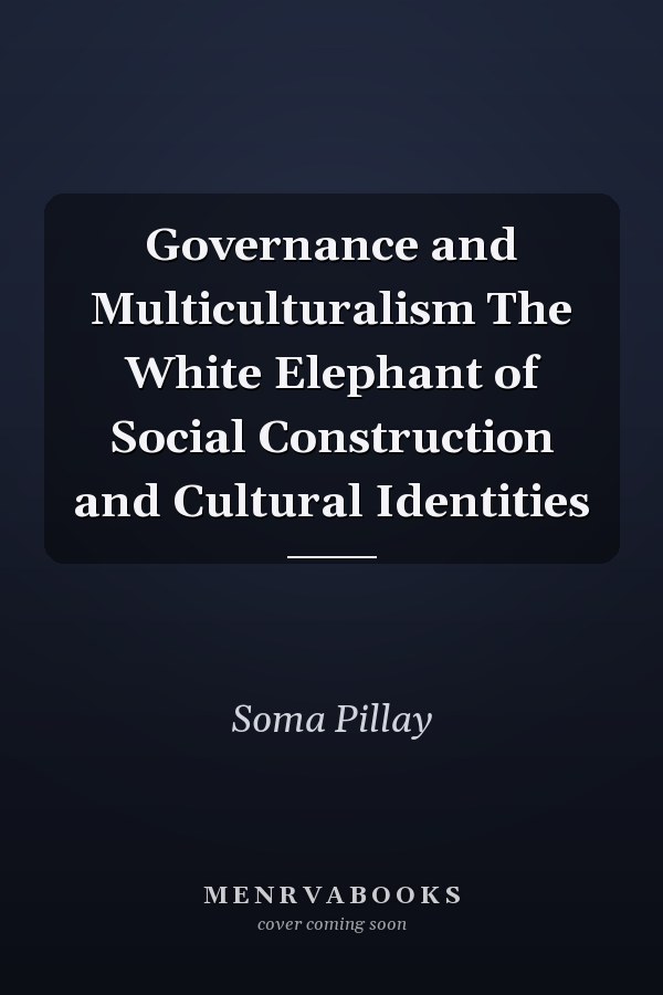 Governance and Multiculturalism The White Elephant of Social Construction and Cultural Identities